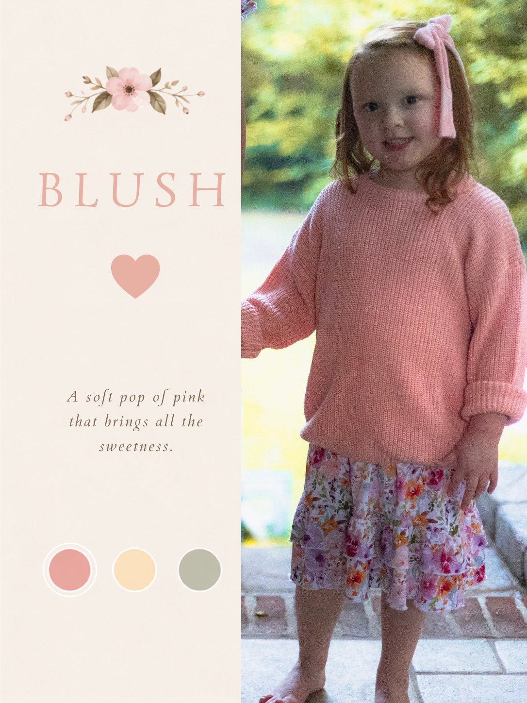 A young girl wearing a soft pink ribbed knit sweater and a floral nightgown standing outdoors on a patio with a green garden background. The left side of the image features a vertical panel with the word 'BLUSH' in pink, a pink heart, a quote, and three color swatches.